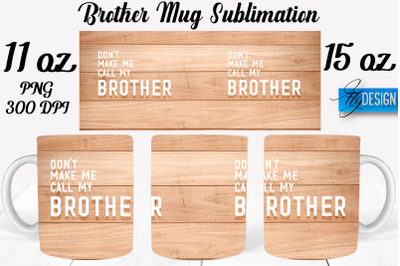 Brother Mug Sublimation | Coffee 11 Oz | 15 Oz Mug Sublimation