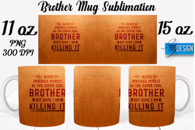 Brother Mug Sublimation | Coffee 11 Oz | 15 Oz Mug Sublimation