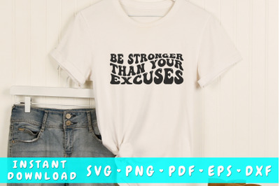 Be stronger than your excuses wavy SVG&2C; Groovy motivational quote SVG