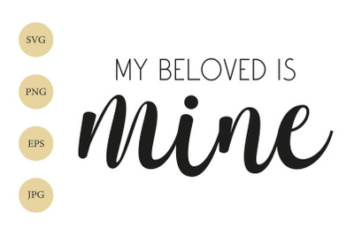 My beloved is mine SVG, Valentines SVG, Bible SVG, Scripture Svg