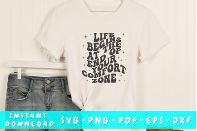 Life begins at the end of your comfort zone wavy SVG&2C; Groovy SVG