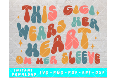 This Gigi Wears Her Heart On Her Sleeve SVG&2C; PNG&2C; Valentine&amp;&23;039;s Day SVG