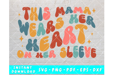 This Mama Wears Her Heart On Her Sleeve SVG&2C; PNG&2C; Valentine&amp;&23;039;s Day SVG