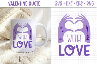 Love Quote for Valentines Day | Heart Hand SVG Cut File