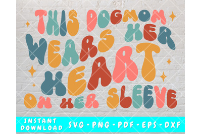 This Dogmom Wears Her Heart On Her Sleeve SVG&2C; PNG&2C; Valentine&amp;&23;039;s Day