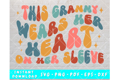 This Granny Wears Her Heart On Her Sleeve SVG&2C; PNG &2B; 12 Candy Hearts