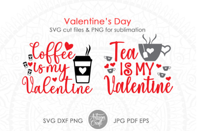 Coffee is my Valentine SVG, tea is my valentine, funny coffee quotes