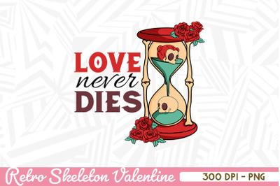 Retro Skeleton hourglass Love never dies