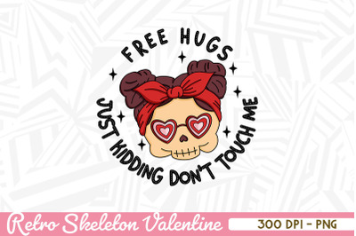 Free hugs don&#039;t touch me Skeleton