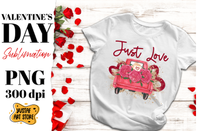 Just Love. Valentine&#039;s Day flowers red truck sublimation PNG