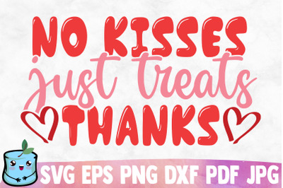 No Kisses Just Treats Thanks SVG Cut File