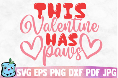 This Valentine Has Paws SVG Cut File