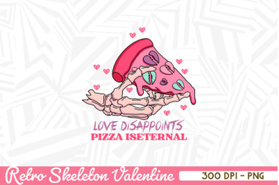 Retro Pizze Skeleton Love Disappoints