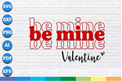 Be mine Valentine svg, png, dxf cricut file for Digital Download