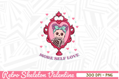 More Self Love Funny Retro Skeleton