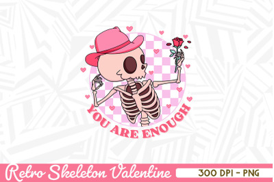 You are enough Retro Skeleton