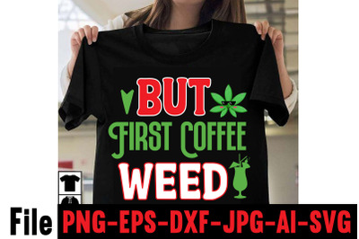 But First Coffee Weed SVG Cut File