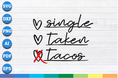 Single Taken Tacos svg, png, dxf cricut file for Digital Download