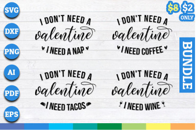 I Don&#039;t Need A Valentine, I Need a Nap, Wine, Coffee, Tacos, svg, png