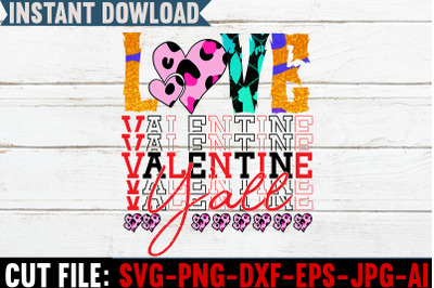 Love Valentine Yall Sublimation