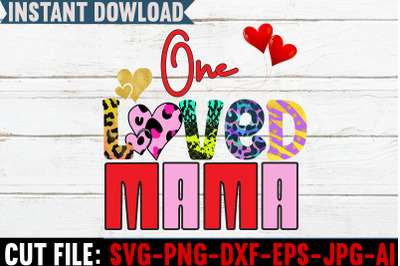 One Loved Mama Sublimation
