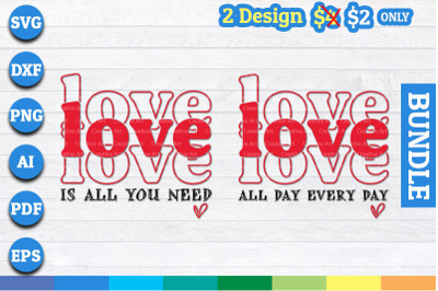 Love is all you need, Love all day every day svg, png, dxf cricut file