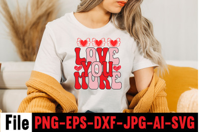 Love You More SVG cut file