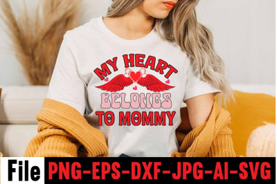 My Heart Belongs To Mommy SVG cut file