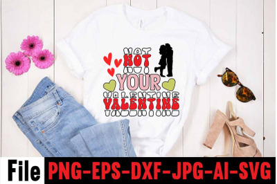 Not Your Valentine SVG cut file