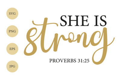 She is Strong SVG&2C; Proverbs 31&3A;25&2C; Bible Svg&2C; Gift for Her