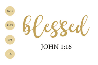 Blessed SVG, John 1:16, Blessed Shirt SVG, Christian SVG