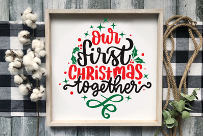 Our First Christmas Together SVG Christmas Together