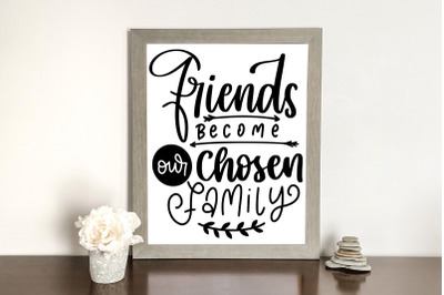 Bestfriend SVG Friends Become Our Choosen Family