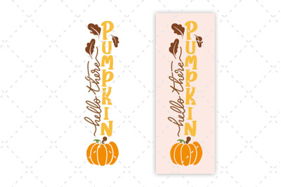 Fall Porch Sign SVG Hello There Pumpkin