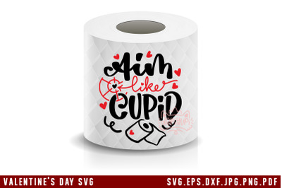 Valentine&#039;s Day Toilet Paper SVG Aim Like Cupid