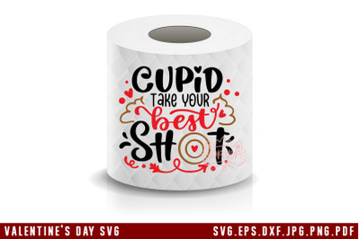 Valentine&#039;s Day Toilet Paper SVG Cupid Take Your Best Shot