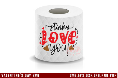 Valentine&#039;s Day Toilet Paper SVG Stinky Love You