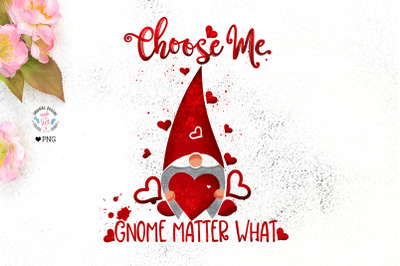 Valentine Gnome - Choose me Gnome Matter What