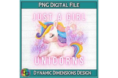 Just A Girl who Loves Unicorns PNG, Digital Download