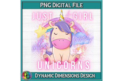 Just A Girl who Loves Unicorns PNG&2C; Digital Download