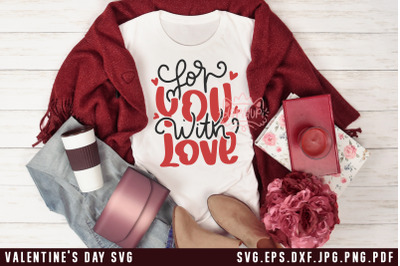 Valentine&#039;s Day SVG For You With Love