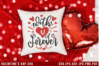 Valentine&#039;s Day SVG With You Forever