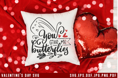 Valentine&#039;s Day SVG You Give Me Butterflies