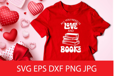 All You Need Is Love And Books SVG Cut File