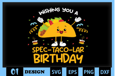 Wishing you a Spec-taco-lar Birthday