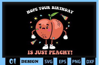 Hope your birthday is just Peachy Peach