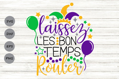 Laissez Les Bon Temps Rouler Svg, Mardi Gras Svg, Fat Tuesday Svg.