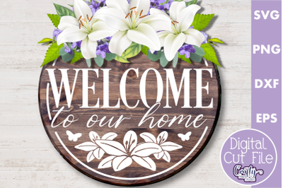 Welcome To Our Home | Welcome Svg | Welcome Door Sign