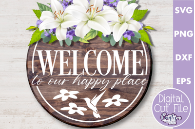Welcome To Our Happy Place | Welcome Svg | Welcome Door Sign