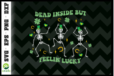 Dead Inside but Felling Lucky Skeleton